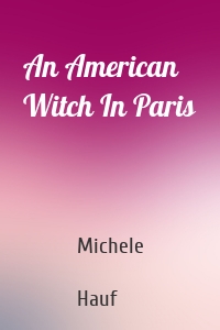 An American Witch In Paris