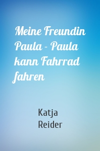 Meine Freundin Paula - Paula kann Fahrrad fahren