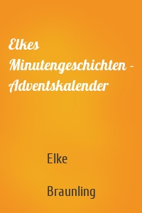 Elkes Minutengeschichten - Adventskalender