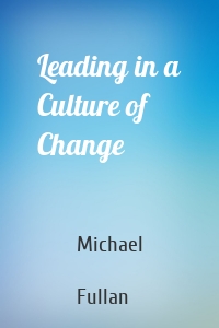 Leading in a Culture of Change