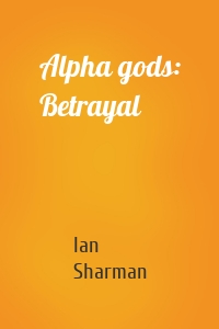 Alpha gods: Betrayal