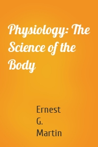 Physiology: The Science of the Body