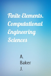 Finite Elements. Computational Engineering Sciences