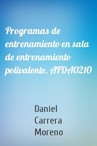 Programas de entrenamiento en sala de entrenamiento polivalente. AFDA0210