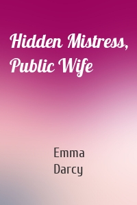 Hidden Mistress, Public Wife