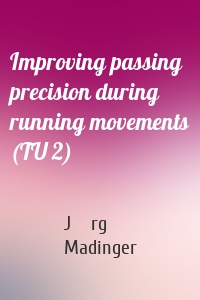 Improving passing precision during running movements (TU 2)
