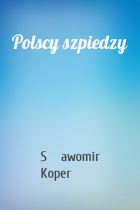 Polscy szpiedzy