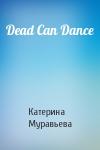 Катерина Муравьева - Dead Can Dance
