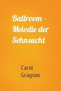 Ballroom - Melodie der Sehnsucht