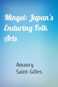 Mingei: Japan's Enduring Folk Arts