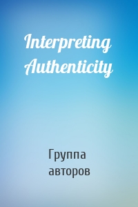 Interpreting Authenticity