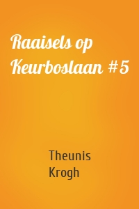 Raaisels op Keurboslaan #5