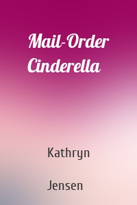 Mail-Order Cinderella