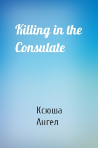 Killing in the Consulate