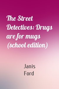 The Street Detectives: Drugs are for mugs (school edition)