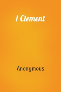 Anonymous - 1 Clement
