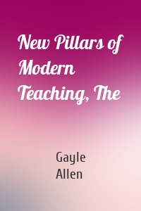 New Pillars of Modern Teaching, The