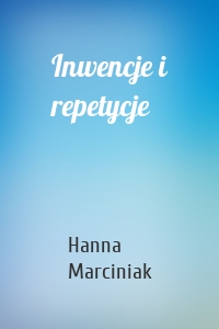 Inwencje i repetycje