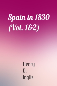 Spain in 1830 (Vol. 1&2)