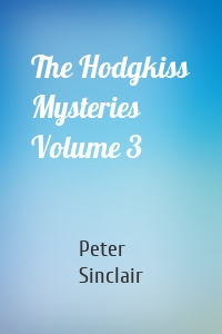 The Hodgkiss Mysteries Volume 3