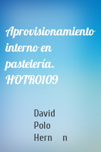 Aprovisionamiento interno en pastelería. HOTR0109