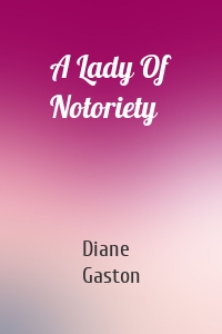 A Lady Of Notoriety
