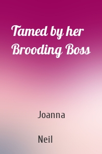 Tamed by her Brooding Boss