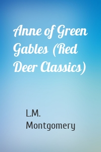 Anne of Green Gables (Red Deer Classics)