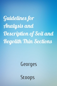 Guidelines for Analysis and Description of Soil and Regolith Thin Sections
