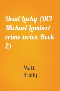 Dead Lucky (DCI Michael Lambert crime series, Book 2)