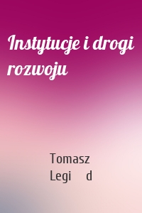 Instytucje i drogi rozwoju