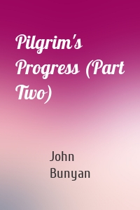 Pilgrim's Progress (Part Two)