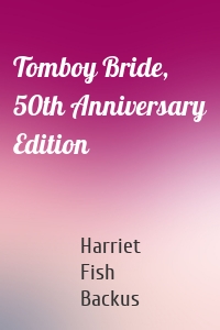 Tomboy Bride, 50th Anniversary Edition