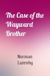 The Case of the Wayward Brother