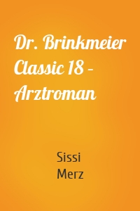 Dr. Brinkmeier Classic 18 – Arztroman