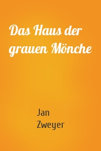 Das Haus der grauen Mönche