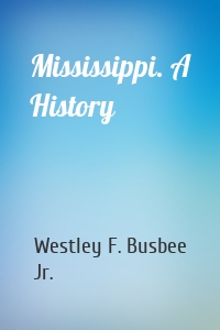 Mississippi. A History