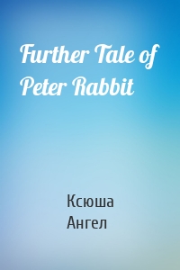 Further Tale of Peter Rabbit