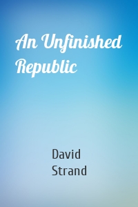 An Unfinished Republic