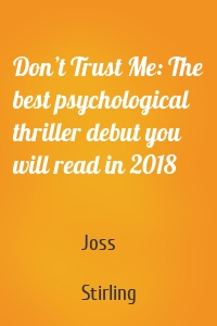 Don’t Trust Me: The best psychological thriller debut you will read in 2018