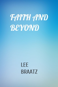 FAITH AND BEYOND