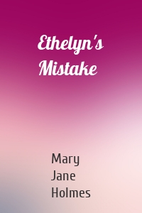 Ethelyn's Mistake