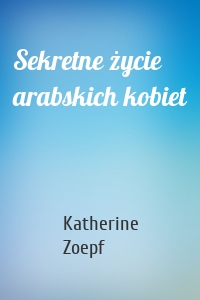 Sekretne życie arabskich kobiet