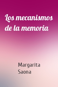 Los mecanismos de la memoria