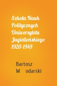 Szkoła Nauk Politycznych Uniwersytetu Jagiellońskiego 1920-1949