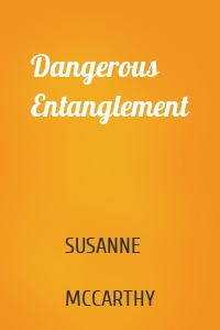 Dangerous Entanglement
