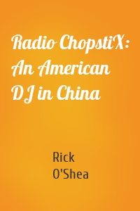 Radio ChopstiX: An American DJ in China