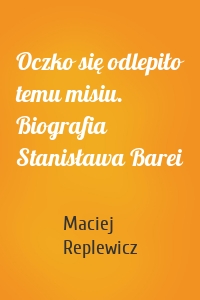 Oczko się odlepiło temu misiu. Biografia Stanisława Barei