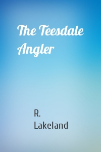 The Teesdale Angler