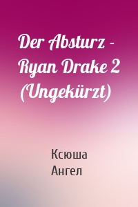 Der Absturz - Ryan Drake 2 (Ungekürzt)